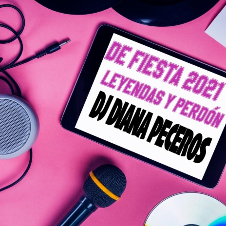 De Fiesta 2021 (Leyendas Y Perdón) | Boomplay Music