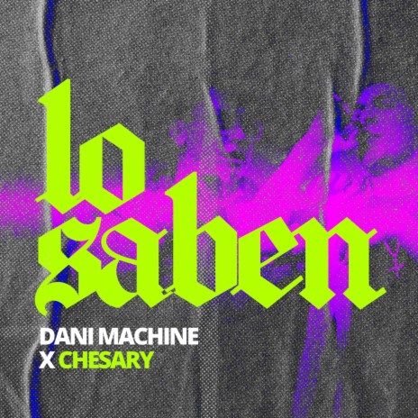 Lo Saben ft. Dani Machine | Boomplay Music