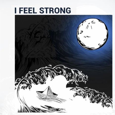 I Feel Strong | Boomplay Music