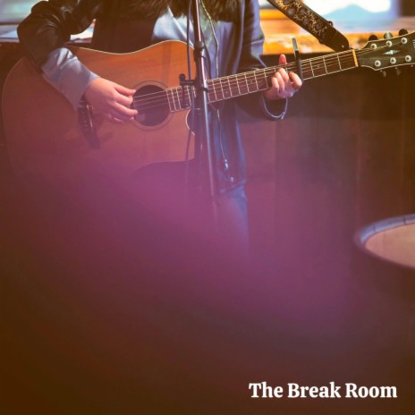 The Break Room | Boomplay Music
