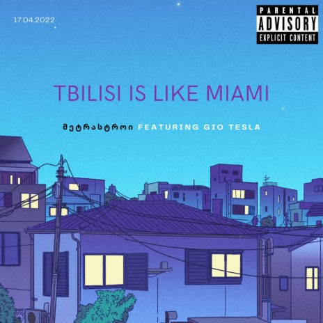 TBILISI IS LIKE MIAMI ft. GIO Tesla | Boomplay Music