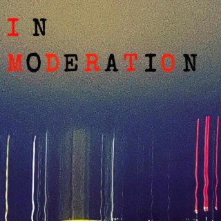 INMODERATION