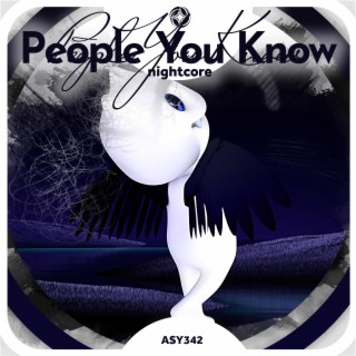 People You Know (we used to be close but people can go) - Nightcore
