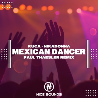 Mexican Dancer (Paul Thaesler Remix) | Boomplay Music