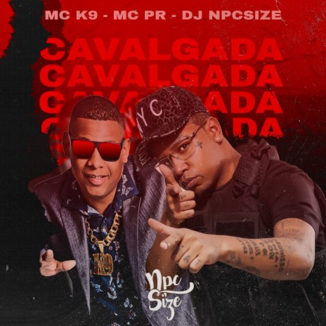 VEM DANDO CAVALGADA ft. MC K9 & MC PR | Boomplay Music