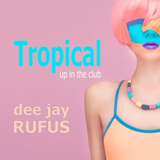 Tropical up in the Club