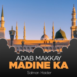 Adab Makkay Madine Ka