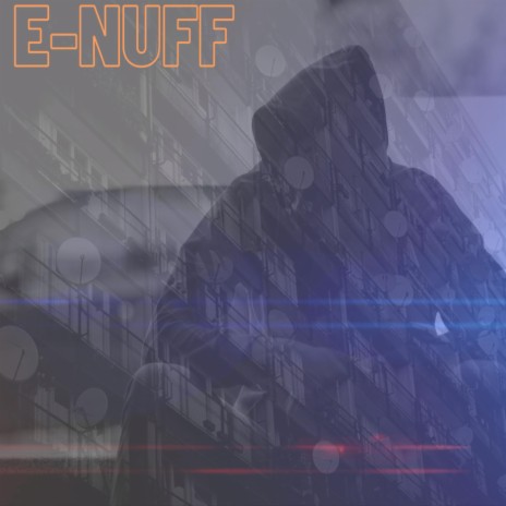 E-Nuff | Boomplay Music