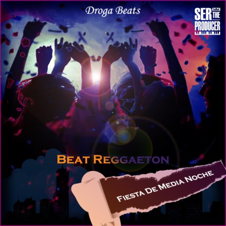 Beat Reggaeton Fiesta De Media Noche ft. Ser The Producer | Boomplay Music