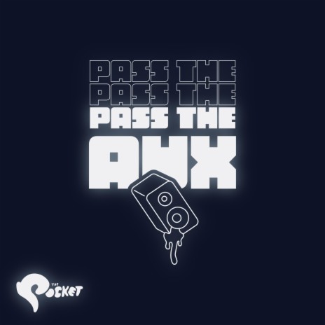 Pass the AUX | Boomplay Music