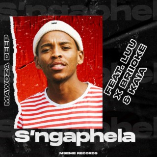 S'ngaphela (feat. Luu wako Atlanta, Briioke & Kaia SA)