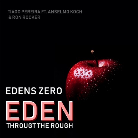 Eden Through The Rough (Edens Zero) ft. Ron Rocker & Anselmo Koch | Boomplay Music