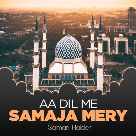 Aa Dil Me Samaja Mery | Boomplay Music