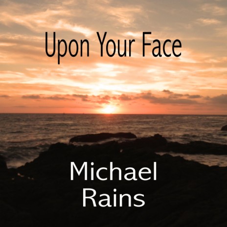 Upon Your Face