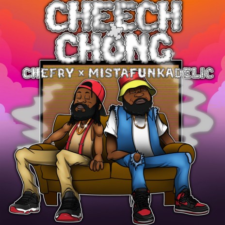 CHEECH AND CHONG FLOW ft. Mistafunkadelic | Boomplay Music