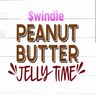 PEANUT BUTTER JELLY TIME