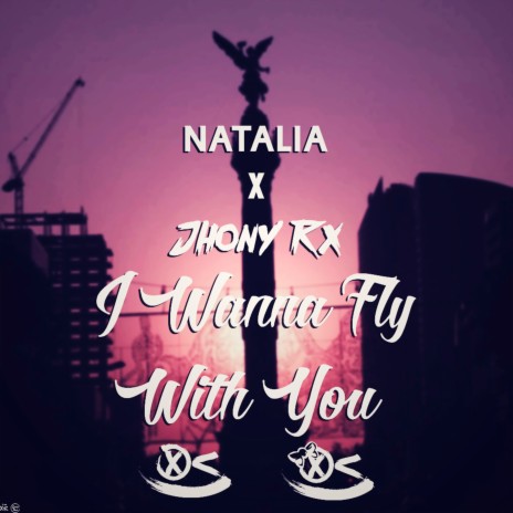 I Wanna Fly with You ft. Natalia Diaz | Boomplay Music