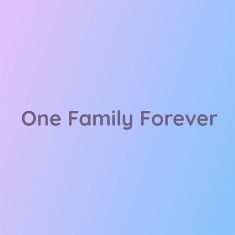 One Family Forever | Boomplay Music