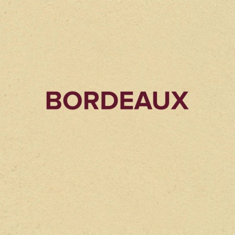 Bordeaux | Boomplay Music