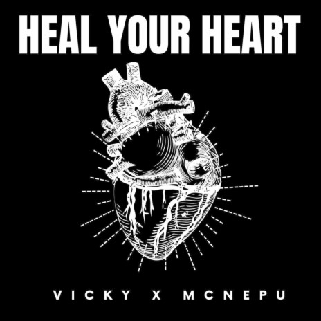 HEAL YOUR HEART ft. Vicky pilley & MC nepu | Boomplay Music