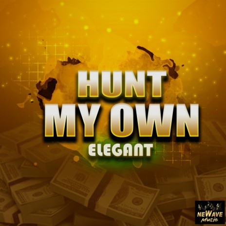 Hunt My Own ft. Elegant