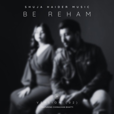 Be Reham (Special Version) ft. Chiraghan Bhatti