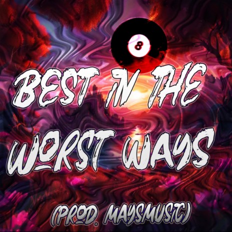 best in the worst ways | Boomplay Music