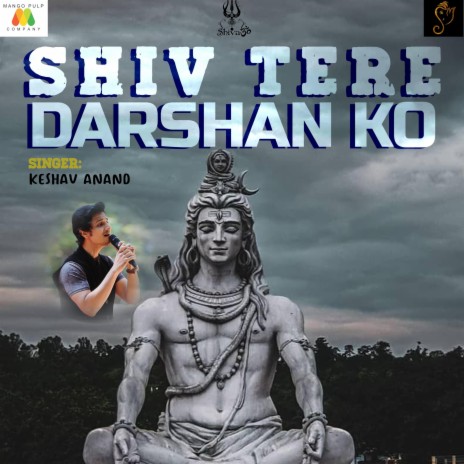 Shiv Tere Darshan Ko ft. Keshav Anand | Boomplay Music