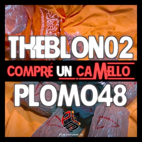 theblon02 x plomo48 compre un camello ft. theblon02 | Boomplay Music