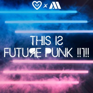 THIS IS FUTURE PUNK !!1!!