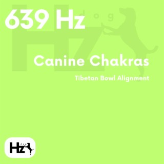 Canine Chakras: 639 Hz Tibetan Bowl Alignment