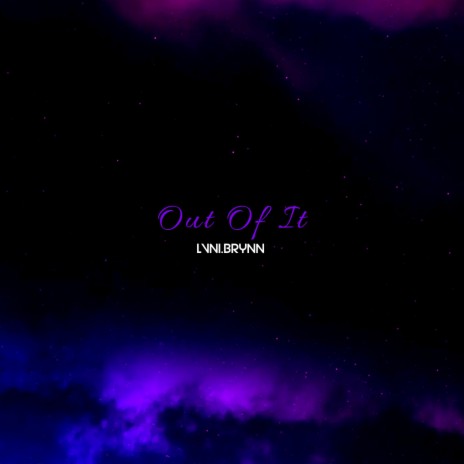 Out Of It | Boomplay Music
