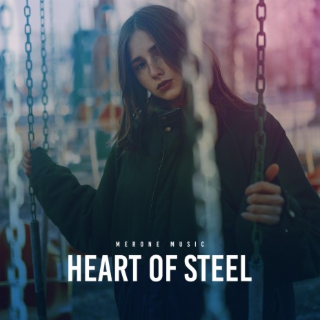 Heart Of Steel | Boomplay Music