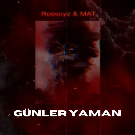 Günler Yaman ft. Rossoyz