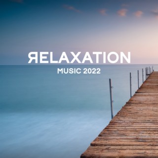 Relaxation Music 2022