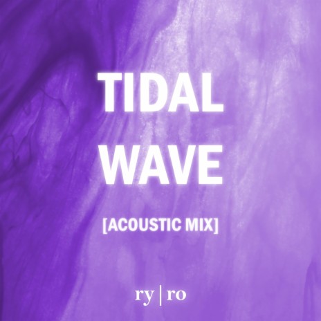 Tidal Wave (Acoustic Mix) | Boomplay Music