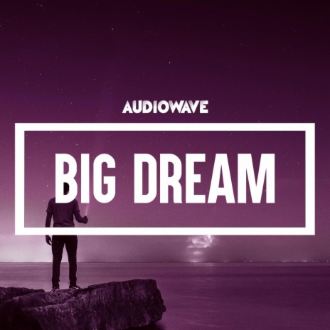 Big Dream | Boomplay Music