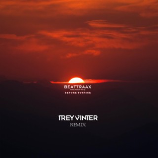Before Sunrise (Trey Vinter Remix)