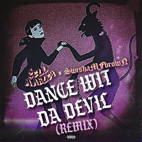 Dance Wit Da Devil (feat. Swisha MF Brown) (Remix)