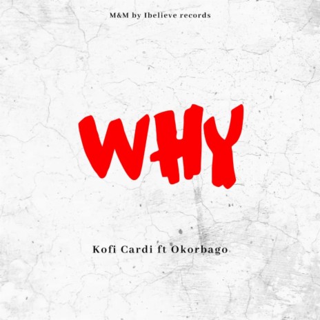 WHY ft. Okorbago | Boomplay Music