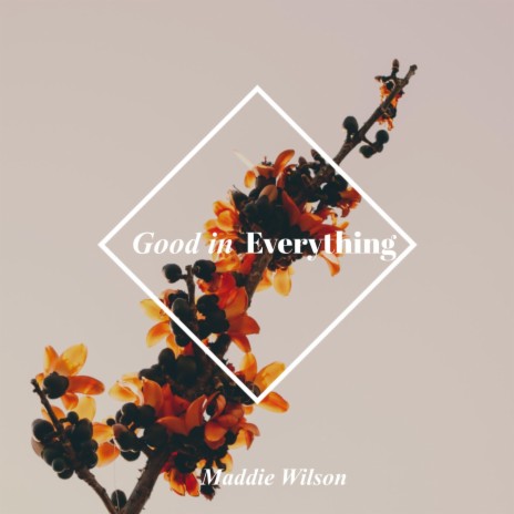 Good in Everything | Boomplay Music