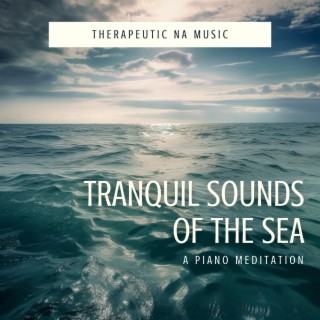 Tranquil Sounds of the Sea: A Piano Meditation