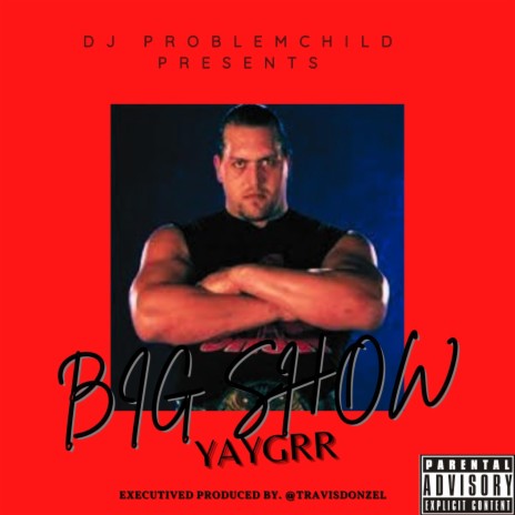 Big Show ft. YAYGRR | Boomplay Music