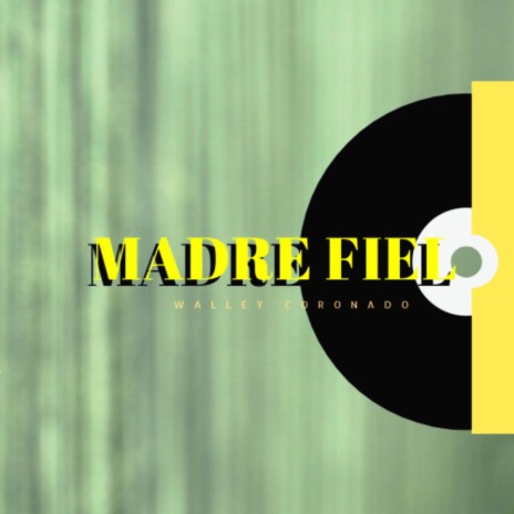 MADRE FIEL | Boomplay Music