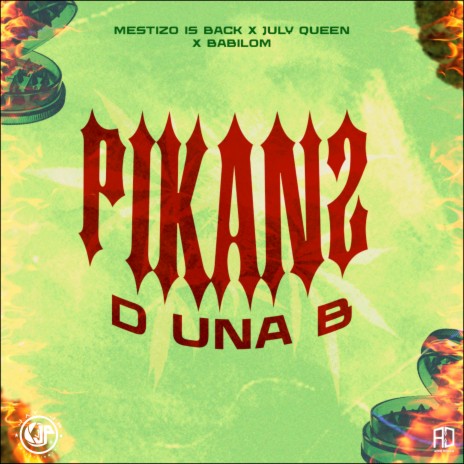 Pikan2 D Una B ft. July Queen & Babilom Produce | Boomplay Music