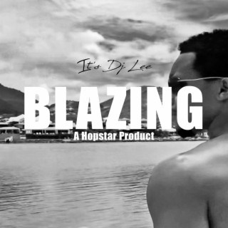 Blazing lyrics | Boomplay Music