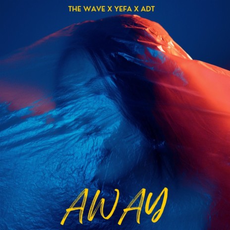 Away ft. Yefa & ADT | Boomplay Music