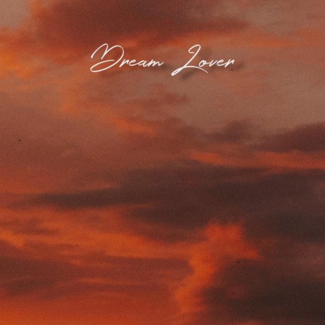 Dream Lover | Boomplay Music