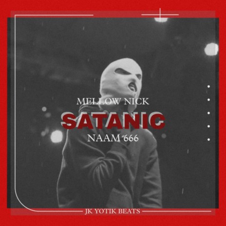 SATANIC ft. NAAM 666 | Boomplay Music