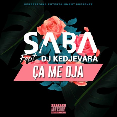 Ça me dja ft. DJ Kedjevara | Boomplay Music